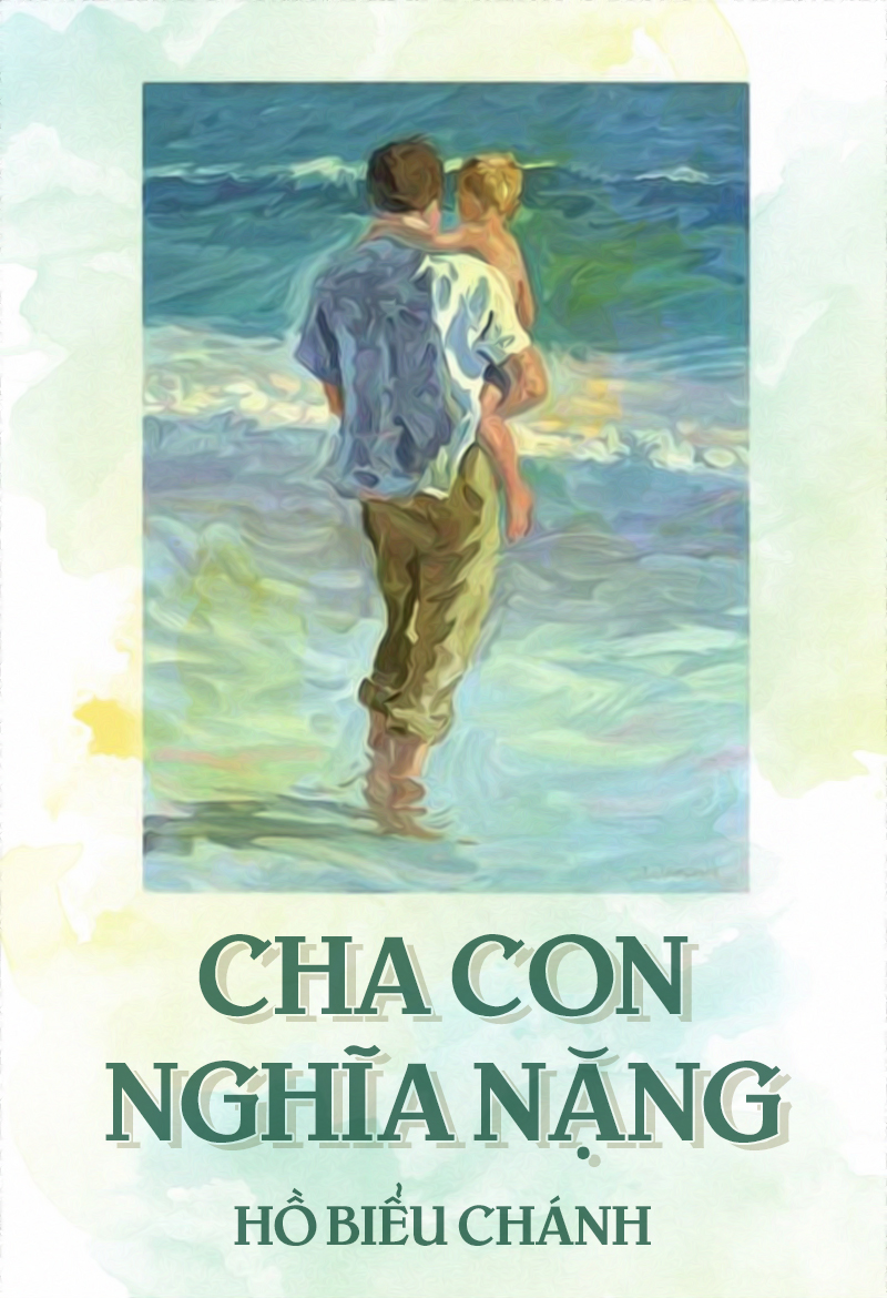 Cha con nghĩa nặng và những giá trị cao cả của tình người Hinh anh tac pham cha con nghia nang cua ho bieu chanh - Cha con nghĩa nặng và những giá trị cao cả của tình người