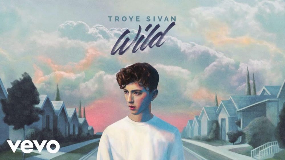 đĩa đơn Wild của chàng ca sĩ Troye