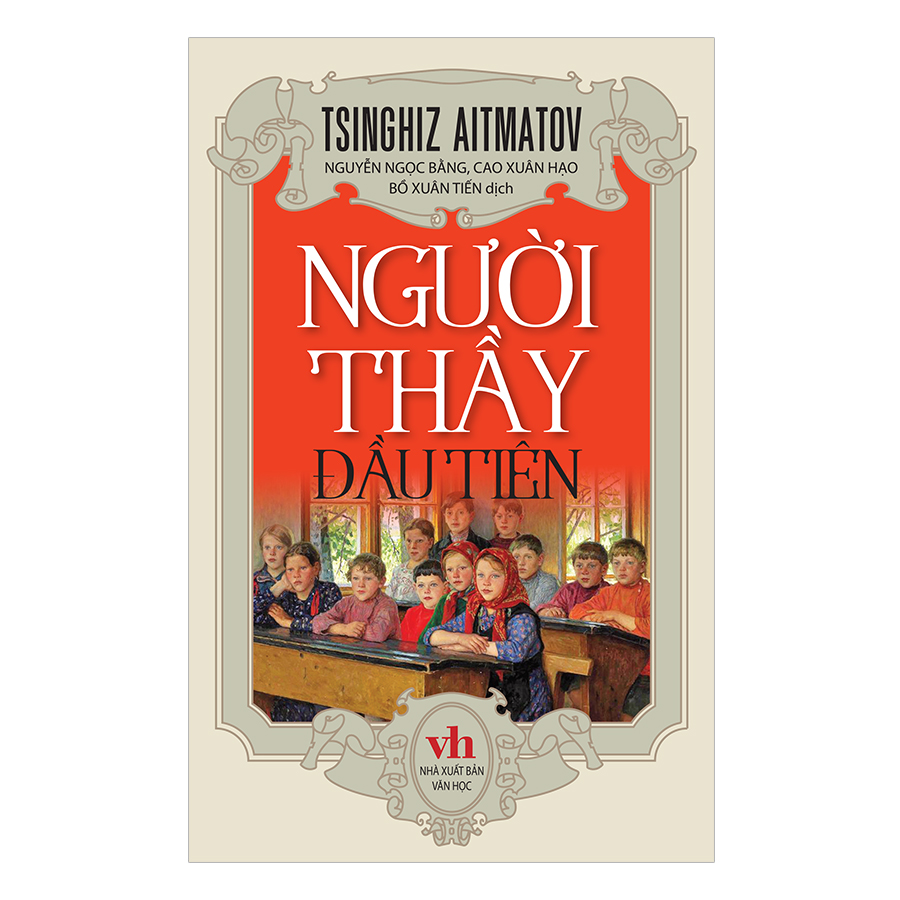 Aitmatov: Báu vật không thể thay thế của văn chương hinh anh bia sach nguoi thay dau tien - Aitmatov: Báu vật không thể thay thế của văn chương