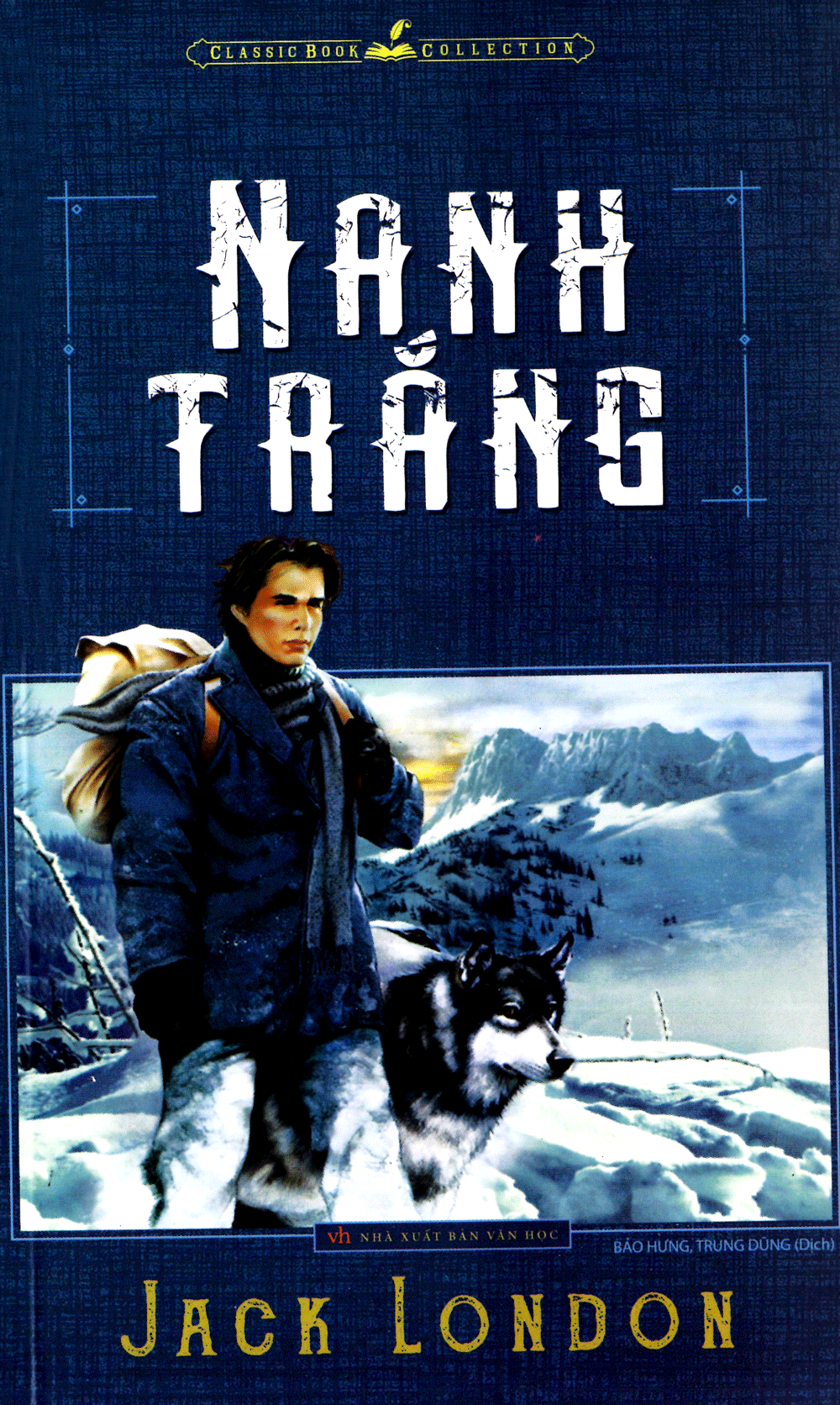 Tiếng gọi nơi hoang dã: Kẻ thống soái nguyên thủy của rừng già hinh anh bia sach nanh trang jack london - Tiếng gọi nơi hoang dã: Kẻ thống soái nguyên thủy của rừng già