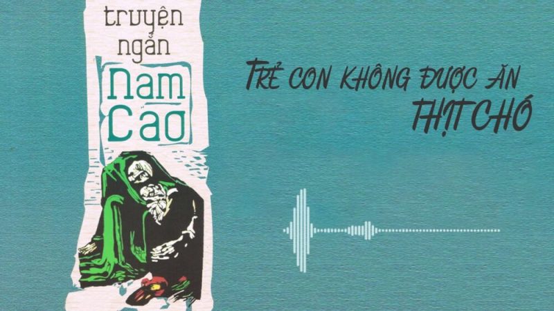 Hiện thực xã hội đầy đau thương trong Trẻ em không được ăn thịt chó