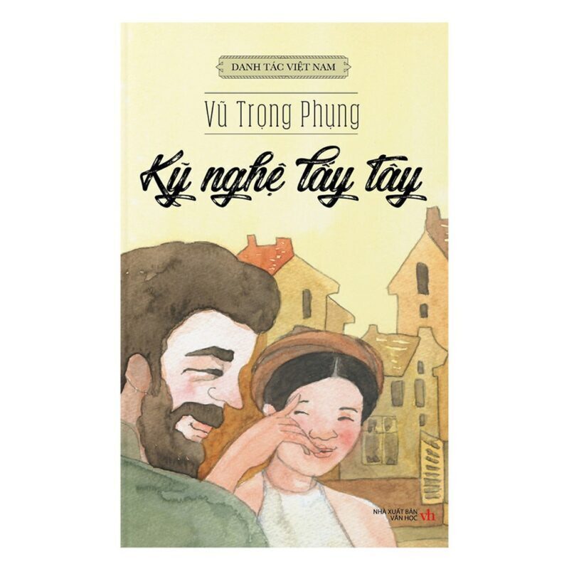 Kỹ nghệ lấy tây tiêu biểu cho phong cách sáng tác của Vũ Trọng Phụng