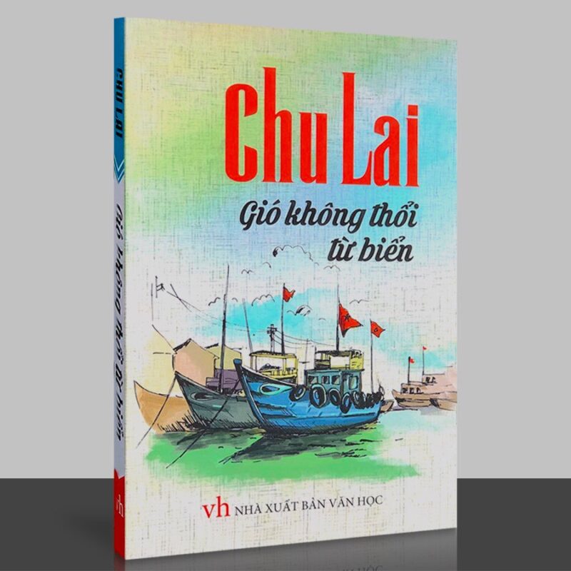 Gió không thôi từ biển là một trong số những tác phẩm tiêu biểu viết về chiến tranh của Chu Lai