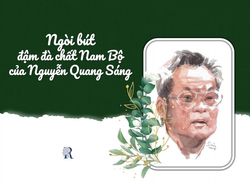Nhà văn Nguyễn Quang Sáng có văn phong đặc trưng của vùng Nam Bộ