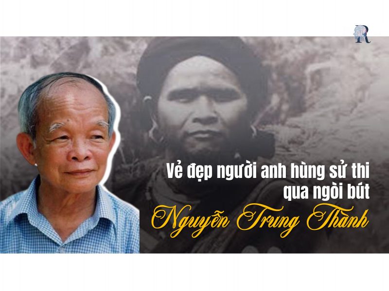 Vẻ đẹp người anh hùng sử thi qua ngòi bút Nguyễn Trung Thành