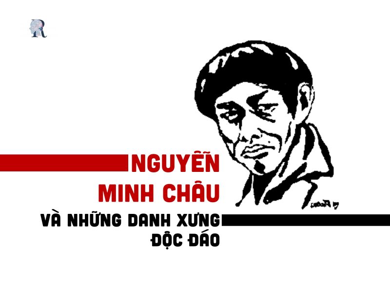 Nguyễn Minh Châu được mệnh danh là “khai quốc công thần cho triều đại văn học mới”