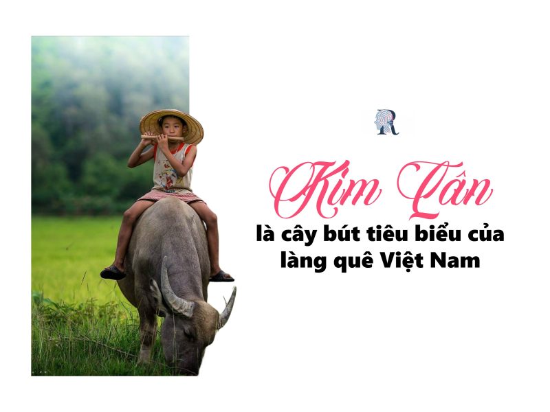 Nhà văn Kim Lân có sở trường viết về nông thôn vfa người nông dân Việt Nam