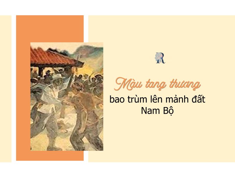 Khung cảnh tang thương bao trùm mảnh đất Nam Bộ