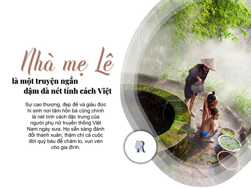 Nhà mẹ Lê là một truyện ngắn đậm đà nét tính cách Việt 