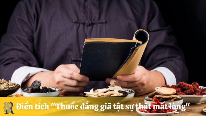 Đi tìm điển tích "Thuốc đắng giã tật sự thật mất lòng"