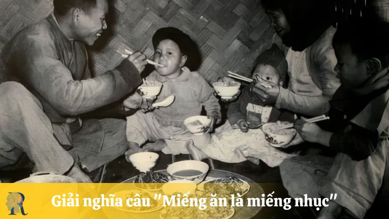 Giải nghĩa câu "Miếng ăn là miếng nhục"
