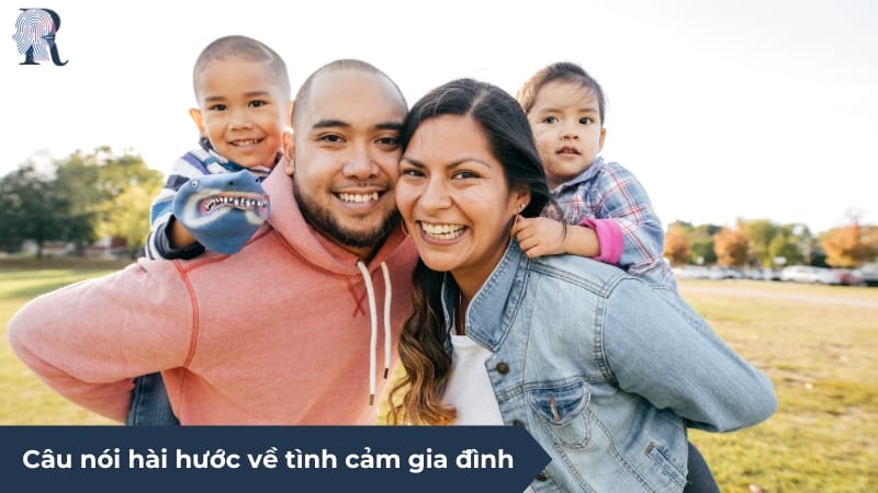 Câu nói hài hước về tình cảm gia đình