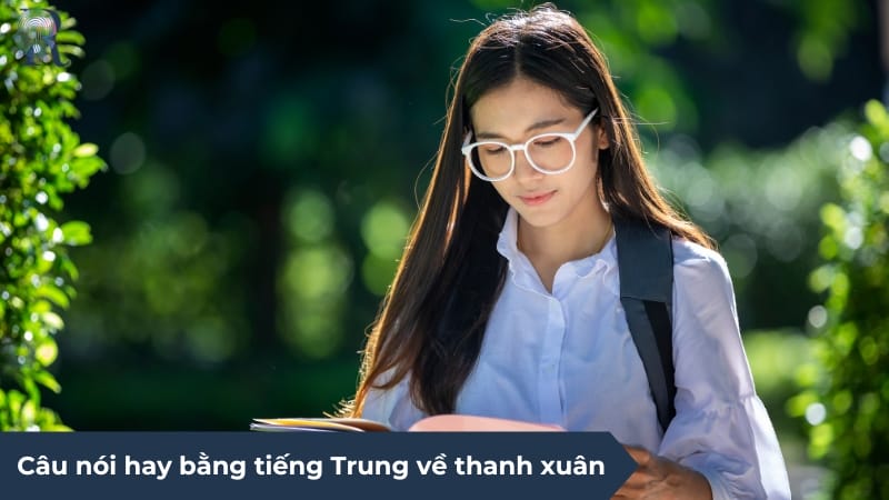 Câu nói hay bằng tiếng Trung về thanh xuân