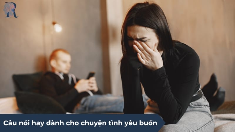 Những câu nói hay dành cho chuyện tình yêu buồn