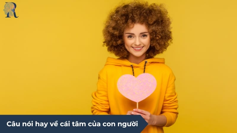 Câu nói hay về cái tâm của con người