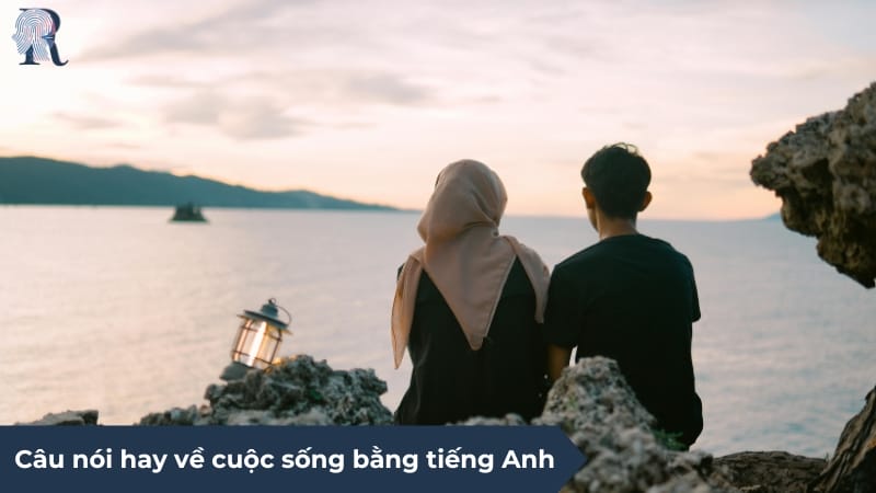 Câu nói hay bằng tiếng Anh cực ngắn gọn nhưng có ý nghĩa sâu sắc