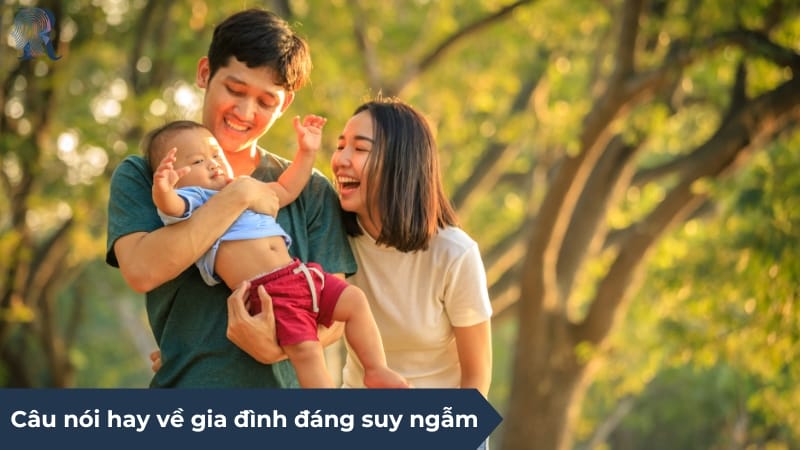 Những câu nói hay về gia đình đáng suy ngẫm