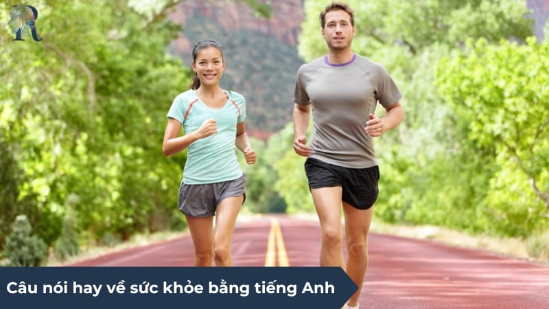 Câu nói hay về sức khỏe bằng tiếng Anh vô cùng sâu sắc