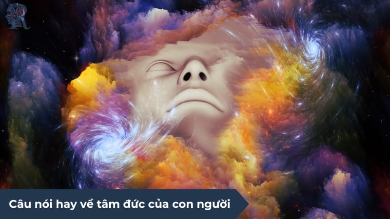 Câu nói hay về tâm đức của con người