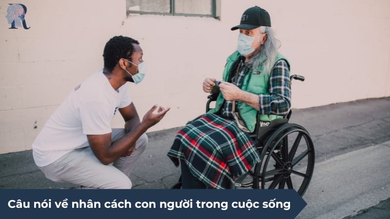 Câu nói về nhân cách con người trong cuộc sống