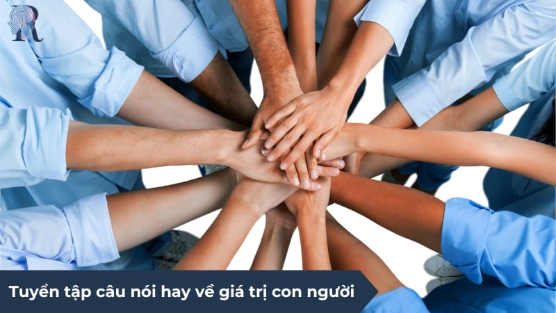 Câu nói hay về giá trị con người