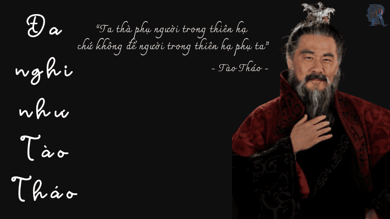 Đa nghi như Tào Tháo