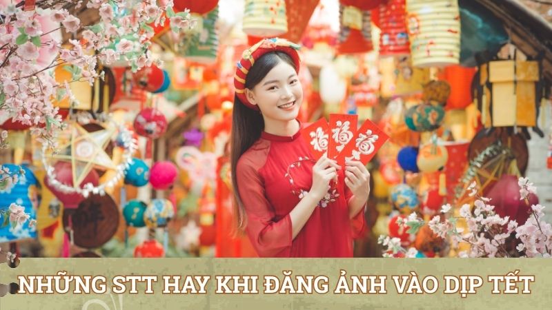Những stt hay khi đăng ảnh vào dịp Tết
