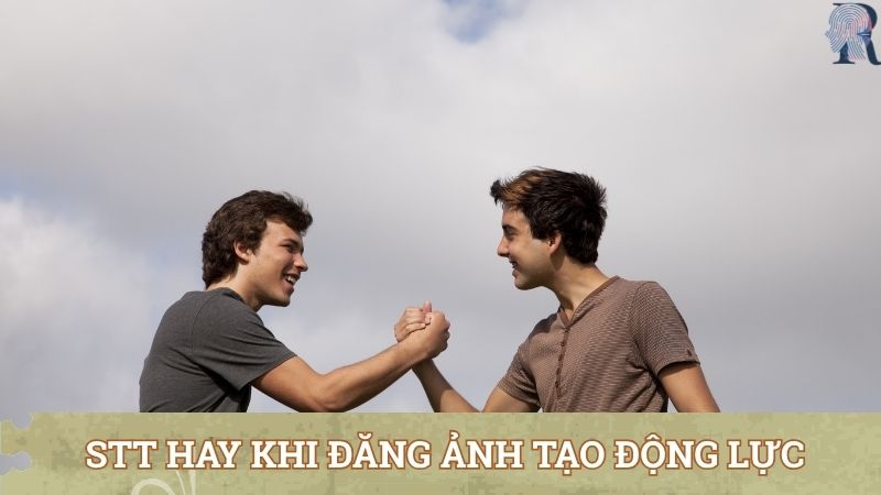 Tổng hợp câu nói làm stt hay khi đăng ảnh tạo động lực, cố gắng