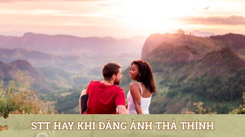 Stt hay khi đăng ảnh dùng để thả thính