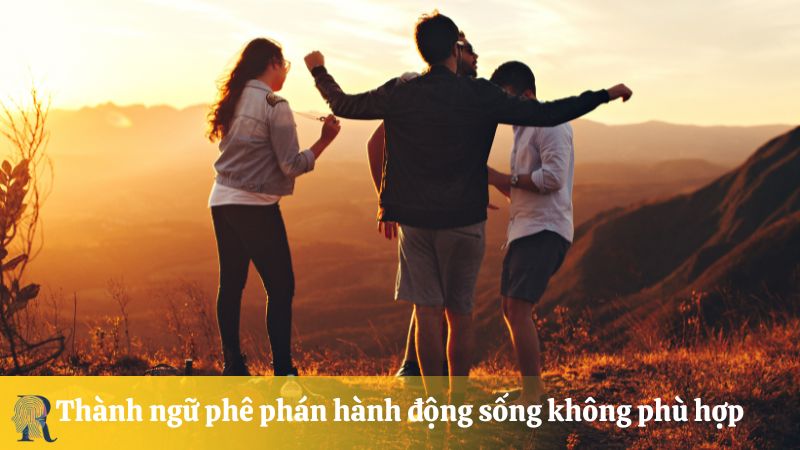 Thành ngữ phê phán hành động sống không phù hợp