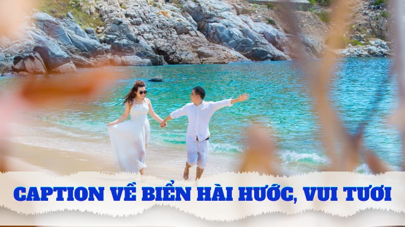 Caption về biển hài hước, vui tươi