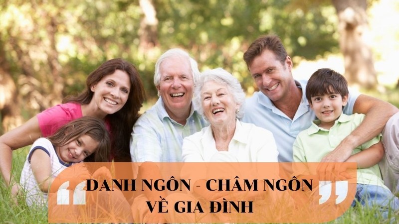Tuyển tập các câu danh ngôn - châm ngôn về gia đình