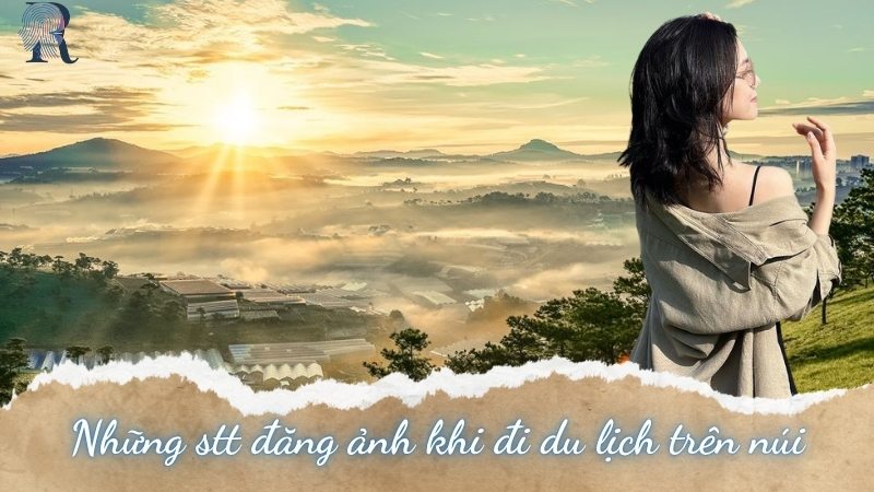 Những stt đăng ảnh khi đi du lịch trên núi