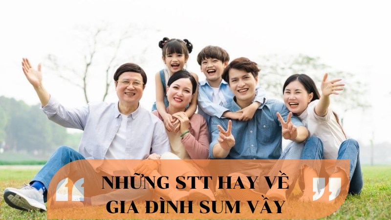 Những stt hay về gia đình sum vầy, đầm ấm