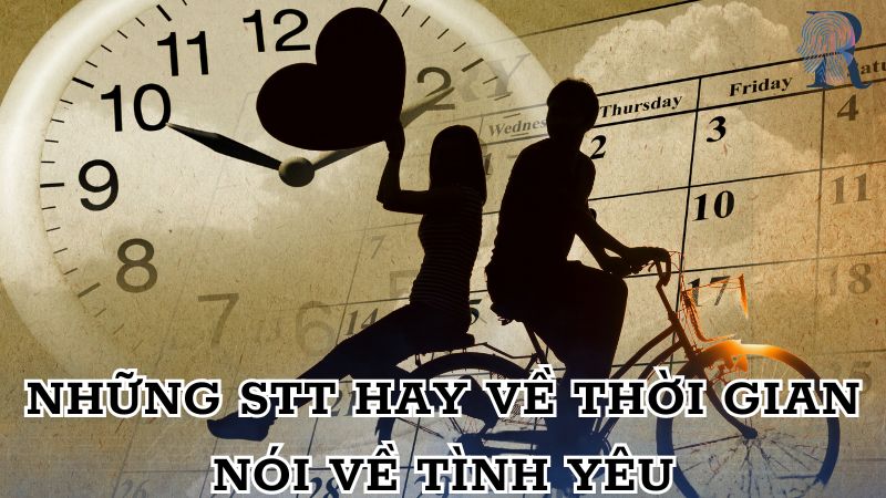 Những stt hay về thời gian nói về tình yêu