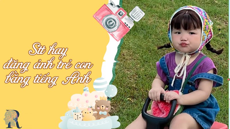STT hay đăng ảnh trẻ con bằng tiếng Anh