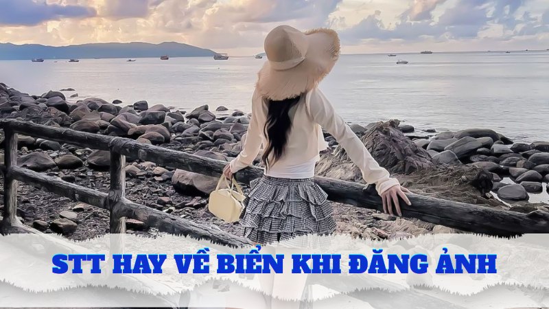 Stt hay về biển khi đăng ảnh