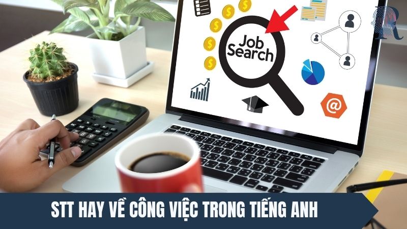 Tổng hợp các stt hay về công việc trong tiếng Anh
