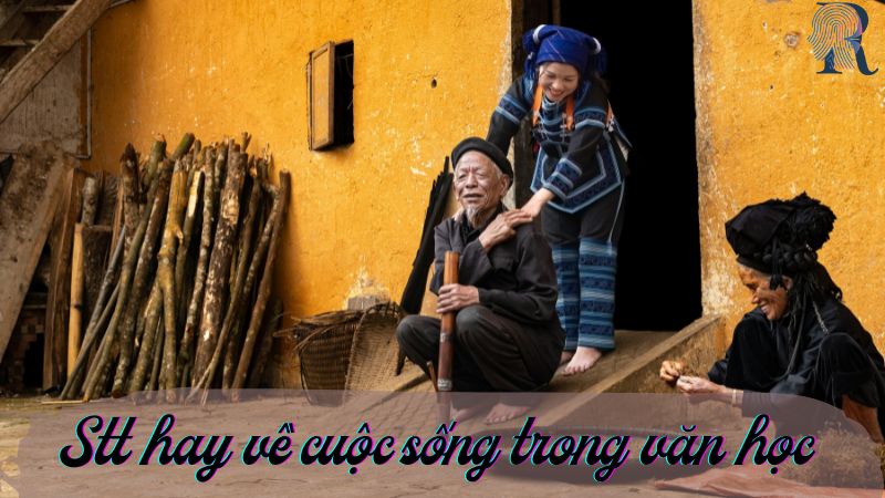 Stt hay về cuộc sống đầy ý nghĩa trong văn học