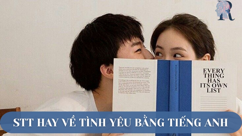Các stt hay về tình yêu nổi tiếng bằng tiếng Anh