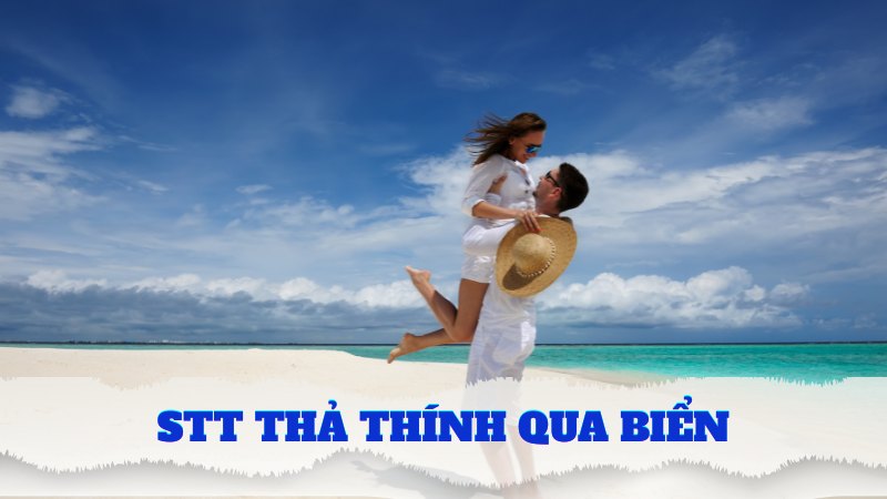 Stt thả thính qua biển