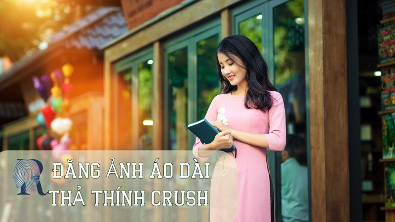 Đăng ảnh áo dài thả thính crush cực chất