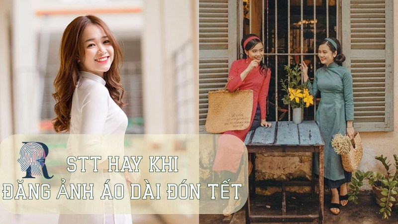 Stt hay khi đăng ảnh áo dài đón tết