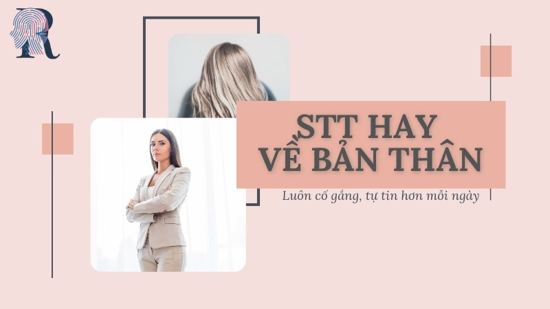 Stt Hay Về Bản Thân Tạo Động Lực Cố Gắng, Tự Tin Hơn Mỗi Ngày