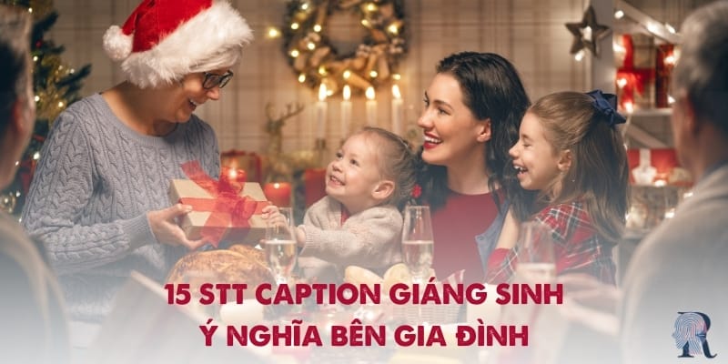 15 stt caption Giáng sinh ý nghĩa bên gia đình