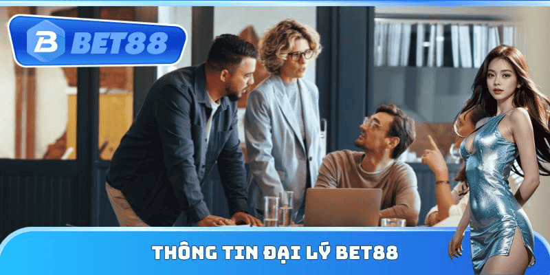 Tổng Quan Về Chương Trình Đại Lý Bet88