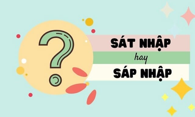Sử dụng từ sáp nhập đúng cách, đúng nghĩa