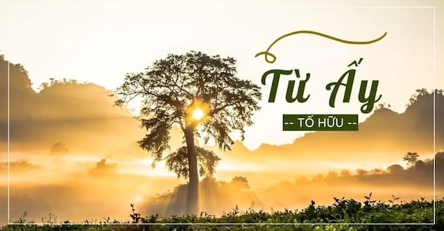 Từ ấy - được xem như một lời thề son sắt của Tố Hữu với Đảng và cách mạng