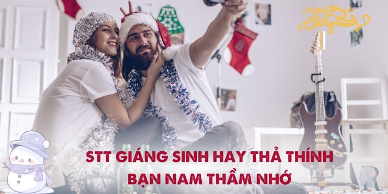 Stt Giáng sinh hay thả thính bạn nam thầm nhớ