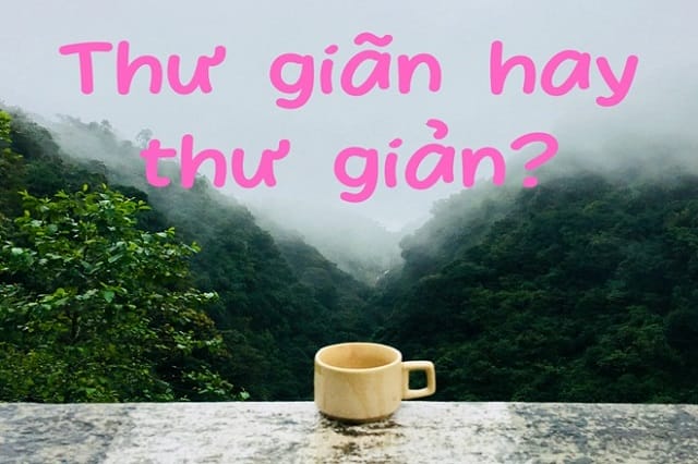 Giãn và giản có ý nghĩa như thế nào?